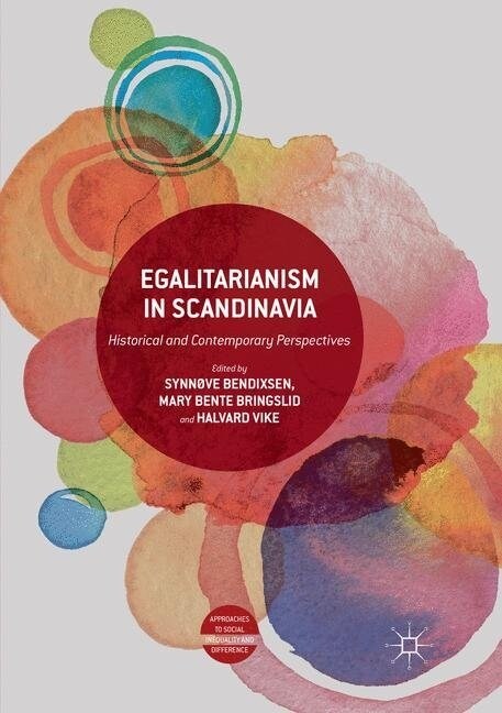 Egalitarianism in Scandinavia: Historical and Contemporary Perspectives (Paperback, Softcover Repri)