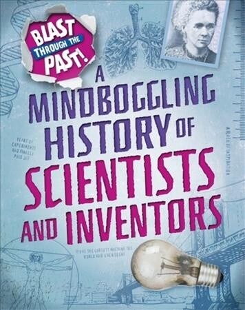 A Mindboggling History of Scientists and Inventors (Paperback, Illustrated ed)