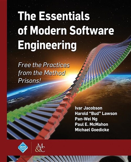 The Essentials of Modern Software Engineering: Free the Practices from the Method Prisons! (Paperback)