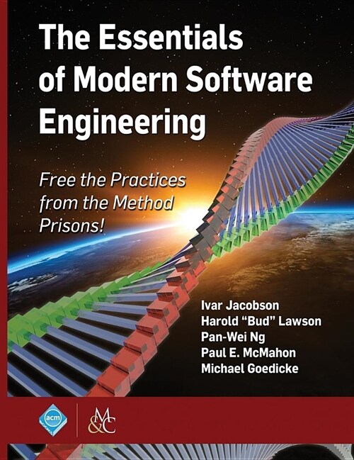 The Essentials of Modern Software Engineering: Free the Practices from the Method Prisons! (Hardcover)