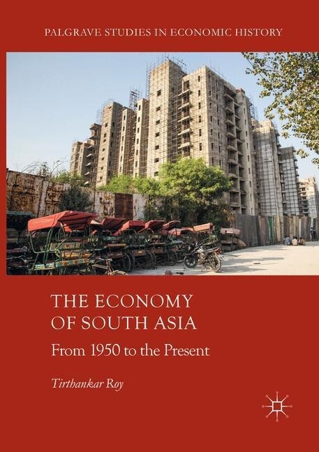 The Economy of South Asia: From 1950 to the Present (Paperback, Softcover Repri)