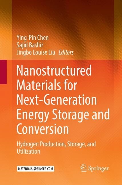 Nanostructured Materials for Next-Generation Energy Storage and Conversion: Hydrogen Production, Storage, and Utilization (Paperback, Softcover Repri)