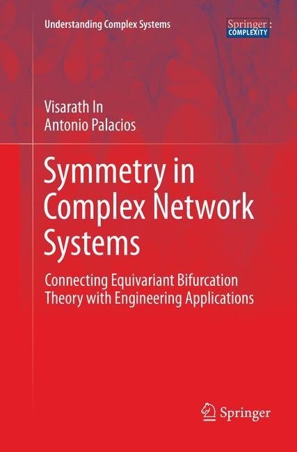 Symmetry in Complex Network Systems: Connecting Equivariant Bifurcation Theory with Engineering Applications (Paperback, Softcover Repri)