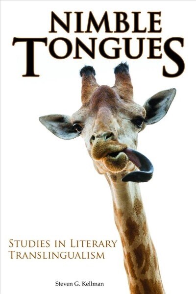 Nimble Tongues: Studies in Literary Translingualism (Paperback)