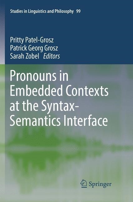 Pronouns in Embedded Contexts at the Syntax-Semantics Interface (Paperback, Softcover Repri)