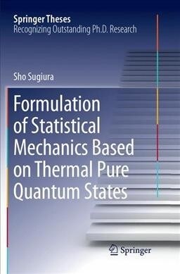 Formulation of Statistical Mechanics Based on Thermal Pure Quantum States (Paperback, Softcover Repri)