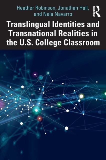 Translingual Identities and Transnational Realities in the U.S. College Classroom (Paperback)