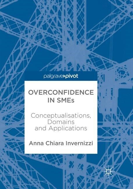 Overconfidence in Smes: Conceptualisations, Domains and Applications (Paperback, Softcover Repri)