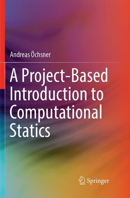 A Project-Based Introduction to Computational Statics (Paperback, Softcover Repri)