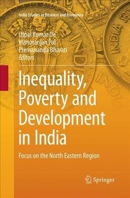 Inequality, Poverty and Development in India: Focus on the North Eastern Region (Paperback, Softcover Repri)