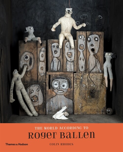 The World According to Roger Ballen (Hardcover)