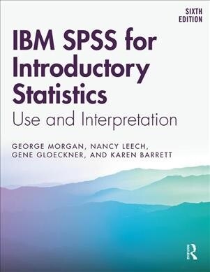 IBM SPSS for Introductory Statistics : Use and Interpretation, Sixth Edition (Paperback, 6 ed)