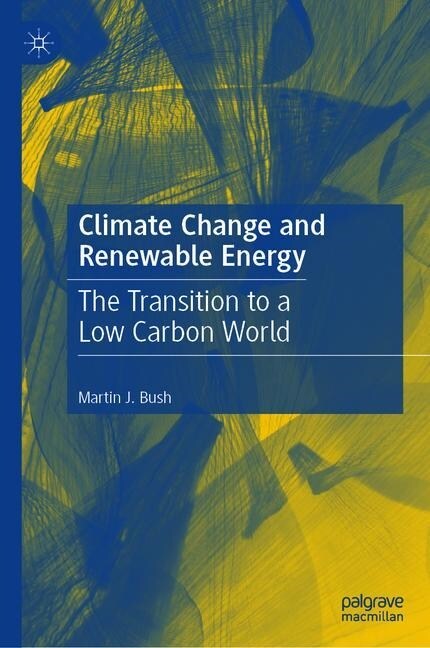 Climate Change and Renewable Energy: How to End the Climate Crisis (Hardcover, 2020)
