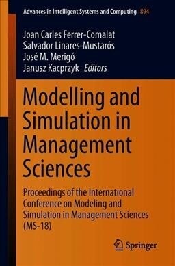 Modelling and Simulation in Management Sciences: Proceedings of the International Conference on Modelling and Simulation in Management Sciences (Ms-18 (Paperback, 2020)