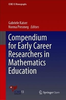 Compendium for Early Career Researchers in Mathematics Education (Hardcover, 2019)