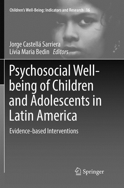 Psychosocial Well-Being of Children and Adolescents in Latin America: Evidence-Based Interventions (Paperback, Softcover Repri)