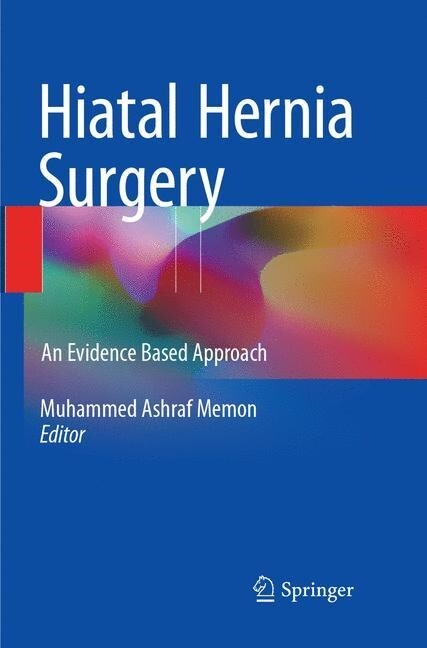 Hiatal Hernia Surgery: An Evidence Based Approach (Paperback, Softcover Repri)