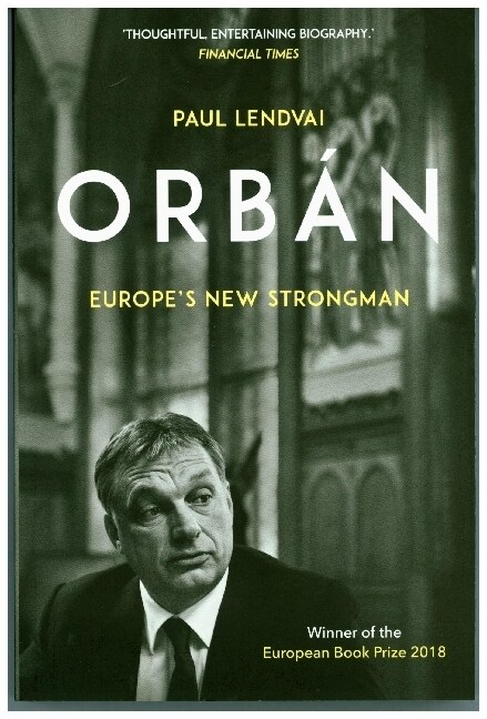 Orban : Europes New Strongman (Paperback)