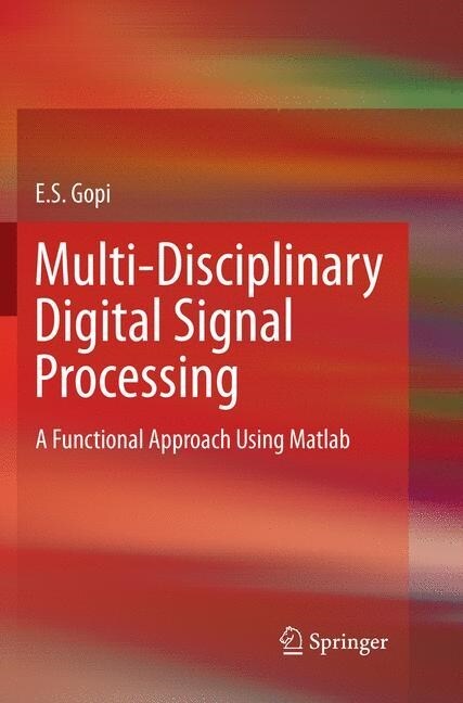 Multi-Disciplinary Digital Signal Processing: A Functional Approach Using MATLAB (Paperback, Softcover Repri)