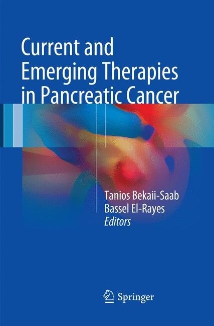 Current and Emerging Therapies in Pancreatic Cancer (Paperback, Softcover Repri)