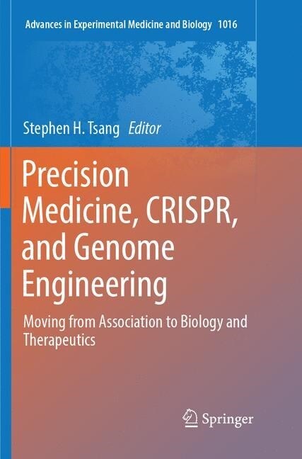 Precision Medicine, Crispr, and Genome Engineering: Moving from Association to Biology and Therapeutics (Paperback, Softcover Repri)
