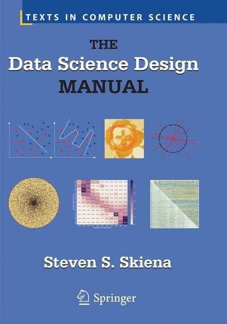 The Data Science Design Manual (Paperback, Softcover Repri)