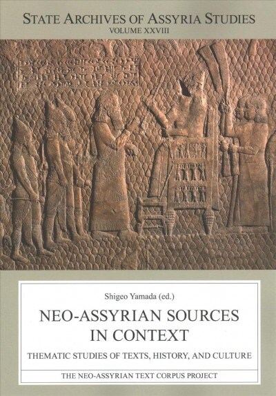 Neo-Assyrian Sources in Context: Thematic Studies of Texts, History, and Culture (Paperback)