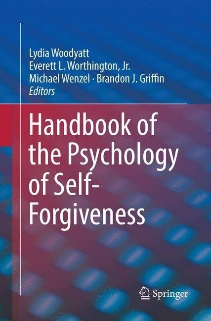 Handbook of the Psychology of Self-Forgiveness (Paperback, Softcover Repri)