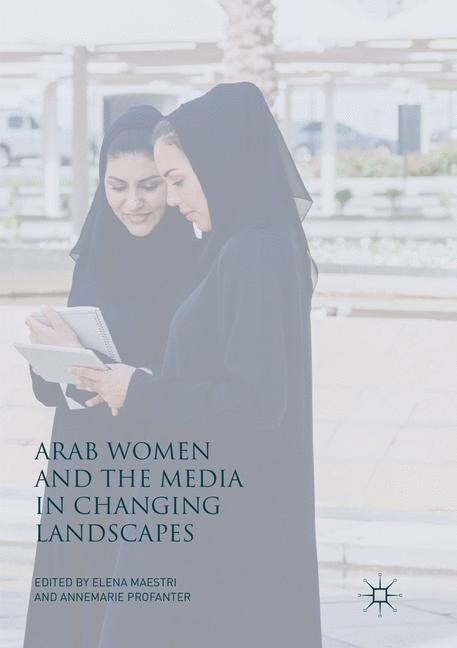 Arab Women and the Media in Changing Landscapes (Paperback, Softcover Repri)