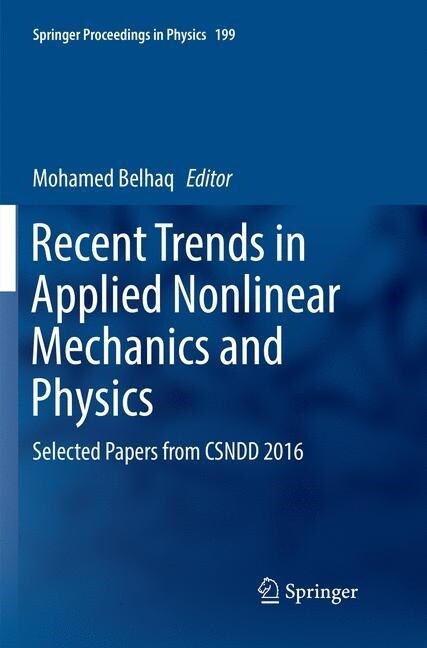 Recent Trends in Applied Nonlinear Mechanics and Physics: Selected Papers from Csndd 2016 (Paperback, Softcover Repri)