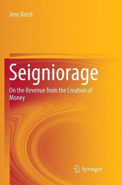 Seigniorage: On the Revenue from the Creation of Money (Paperback, Softcover Repri)