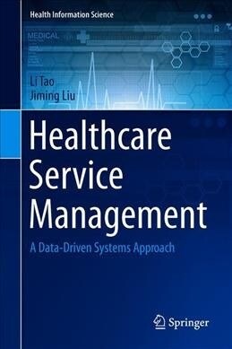 Healthcare Service Management: A Data-Driven Systems Approach (Hardcover, 2019)