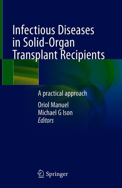 Infectious Diseases in Solid-Organ Transplant Recipients: A Practical Approach (Hardcover, 2019)
