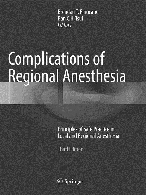 Complications of Regional Anesthesia: Principles of Safe Practice in Local and Regional Anesthesia (Paperback, 3, Softcover Repri)