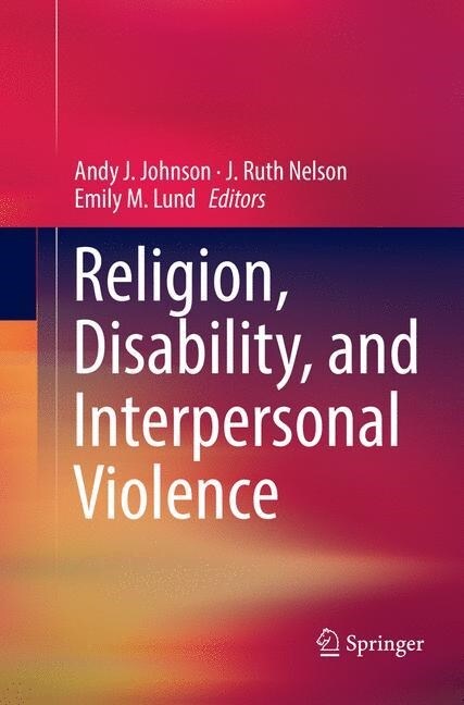 Religion, Disability, and Interpersonal Violence (Paperback, Softcover Repri)