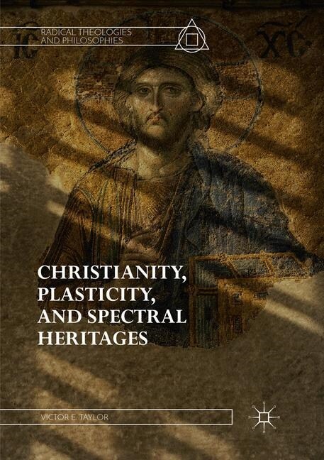 Christianity, Plasticity, and Spectral Heritages (Paperback, Softcover Repri)