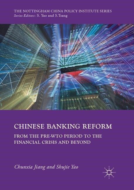 Chinese Banking Reform: From the Pre-Wto Period to the Financial Crisis and Beyond (Paperback, Softcover Repri)