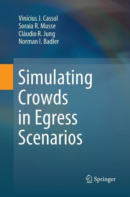 Simulating Crowds in Egress Scenarios (Paperback, Softcover Repri)