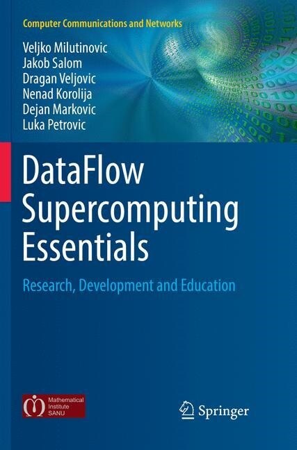 Dataflow Supercomputing Essentials: Research, Development and Education (Paperback, Softcover Repri)