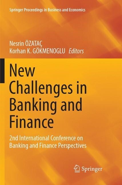 New Challenges in Banking and Finance: 2nd International Conference on Banking and Finance Perspectives (Paperback, Softcover Repri)