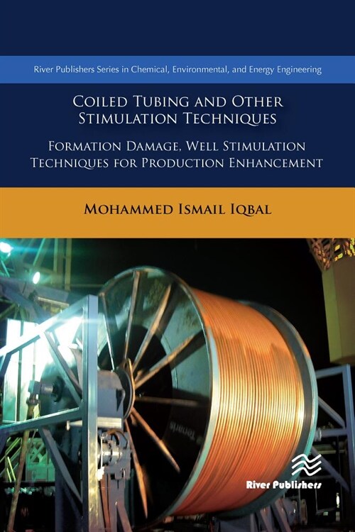 Coiled Tubing and Other Stimulation Techniques: Formation Damage, Well Stimulation Techniques for Production Enhancement (Hardcover)