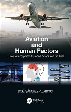 Aviation and Human Factors : How to Incorporate Human Factors into the Field (Hardcover)