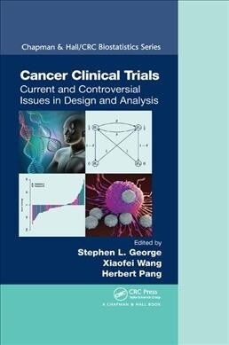 Cancer Clinical Trials : Current and Controversial Issues in Design and Analysis (Paperback)