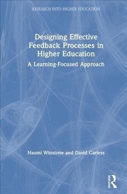 Designing Effective Feedback Processes in Higher Education: A Learning-Focused Approach (Hardcover)