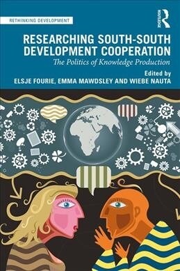 Researching South-South Development Cooperation : The Politics of Knowledge Production (Paperback)
