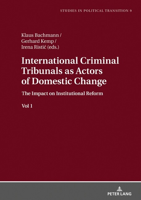 International Criminal Tribunals as Actors of Domestic Change: The Impact on Institutional Reform vol 1 (Hardcover)