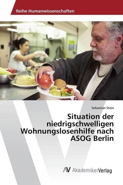 Situation der niedrigschwelligen Wohnungslosenhilfe nach ASOG Berlin (Paperback)