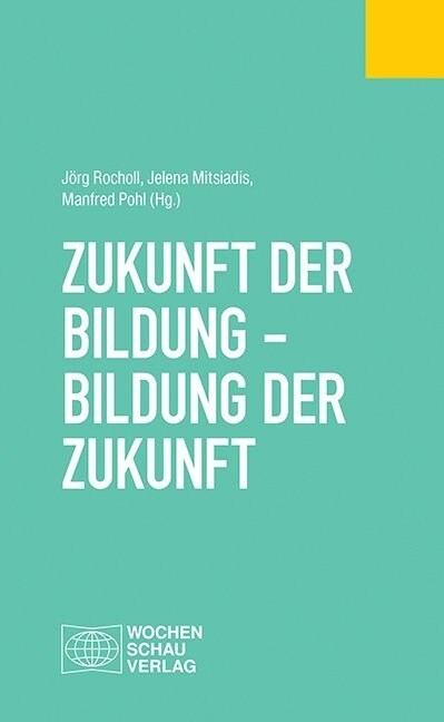 Zukunft der Bildung - Bildung der Zukunft (Paperback)