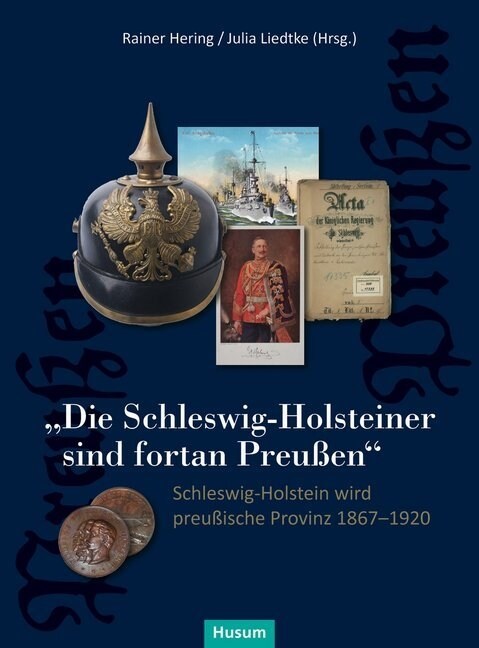 Die Schleswig-Holsteiner sind fortan Preußen (Hardcover)