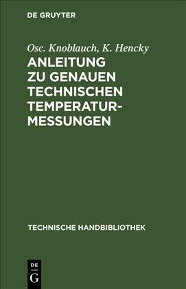 Anleitung zu genauen technischen Temperaturmessungen (Hardcover)